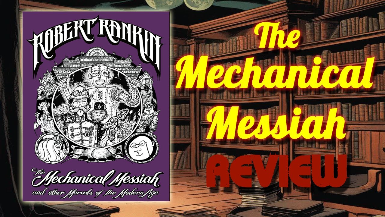 The Mechanical Messiah and Other Marvels of the Modern Age Review - Robert Rankin