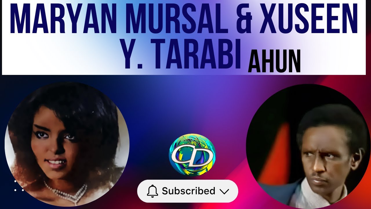 Maryan Mursal & Xuseen Y. Tarabi Ahun | Ma la Dhuubtay