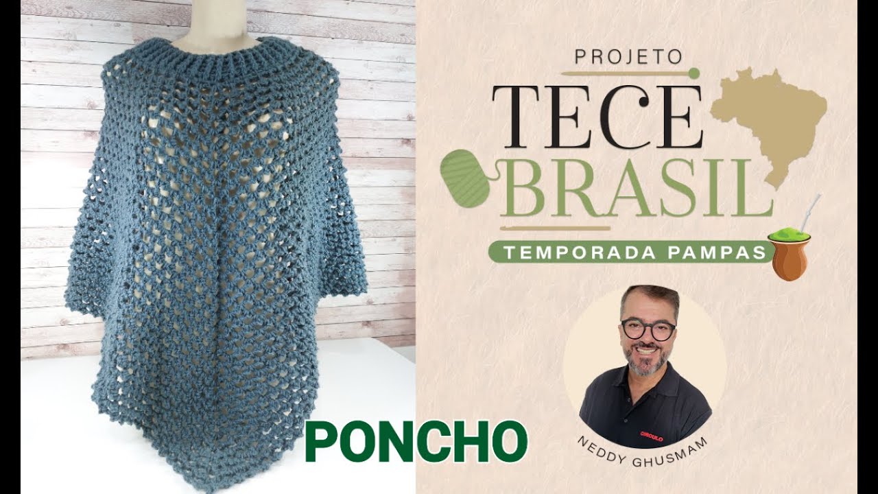 Poncho de Crochê Fácil - Projeto Tece Brasil -Passo a Passo Prof Neddy Ghusmam