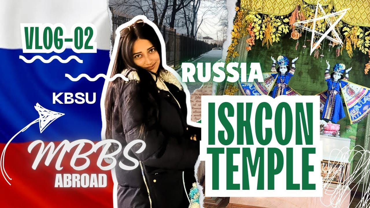 Exploring the ISKCON Temple in Russia: An MBBS Abroad Student’s Spiritual Journey! #kbsu