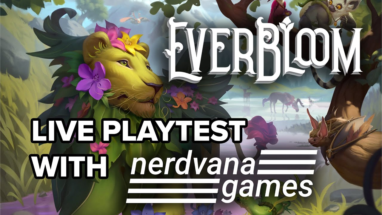 Everbloom Playtest w/Nerdvana Games