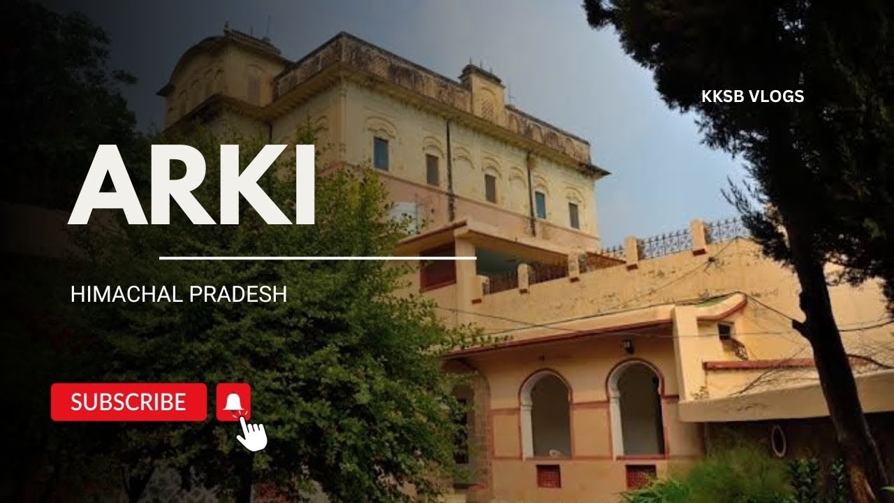 Arki Himachal Pradesh | Complete Tour | Solan | Himachal Vlogs | KKSB VLOGS