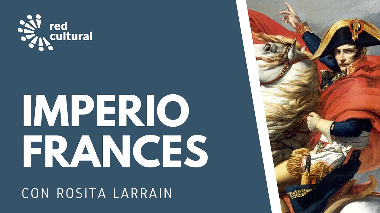 I y II Imperio Frances - Red Cultural - Rosita Larraín