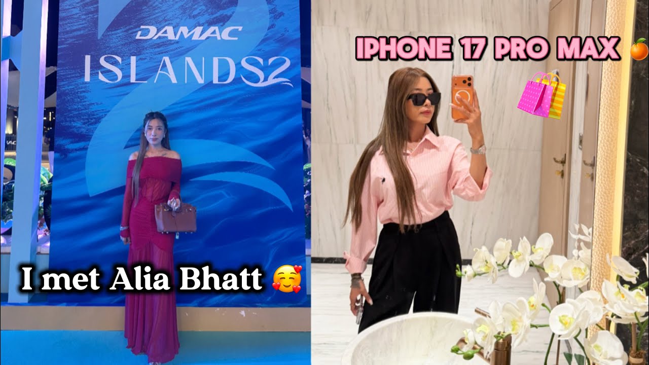 BOUGHT IPHONE 17 PRO MAX🍊/ met ALIA Bhatt 🥰* Damac island 🏝️: life recap 