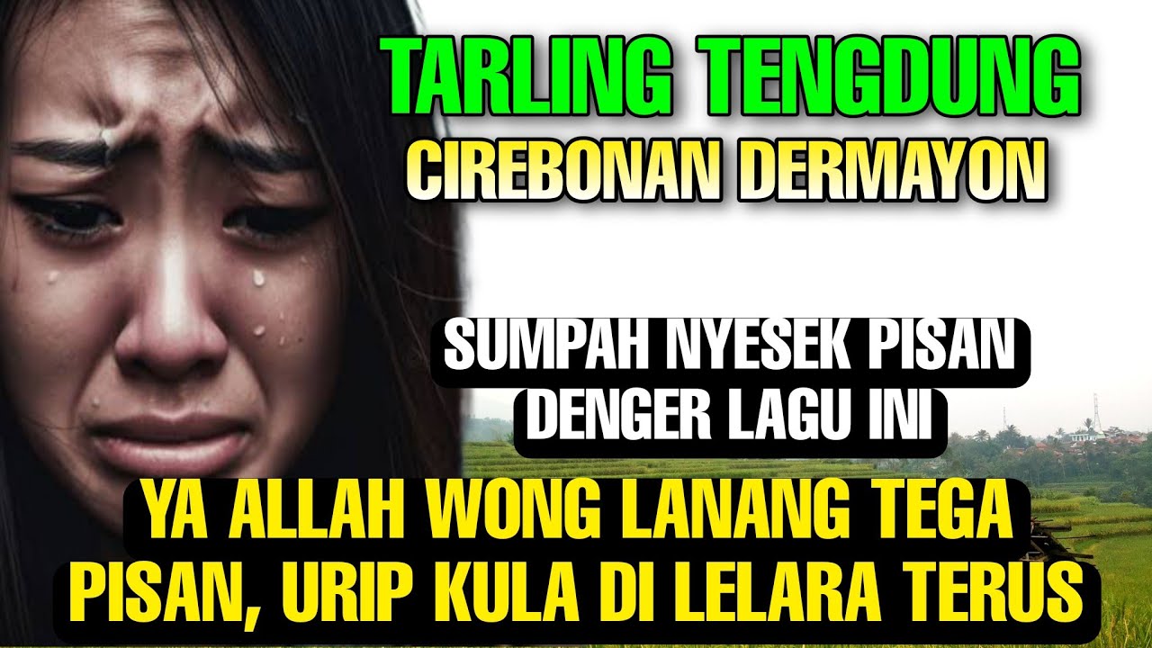 LAGU TARLING PALING SEDIH MENYAYAT HATI, LIRIKNYA BIKIN NYESEK || TARLING CIREBONAN