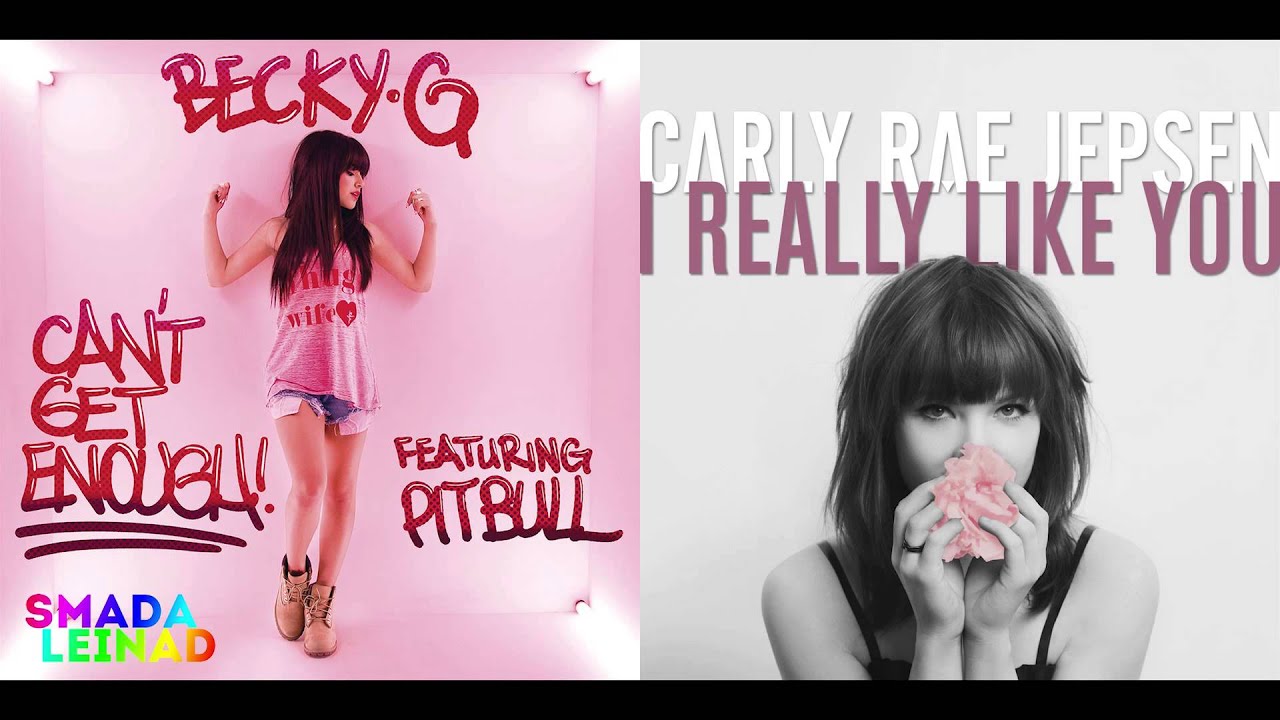 Becky G vs. Carly Rae Jepsen - I Really Can't Get Enough