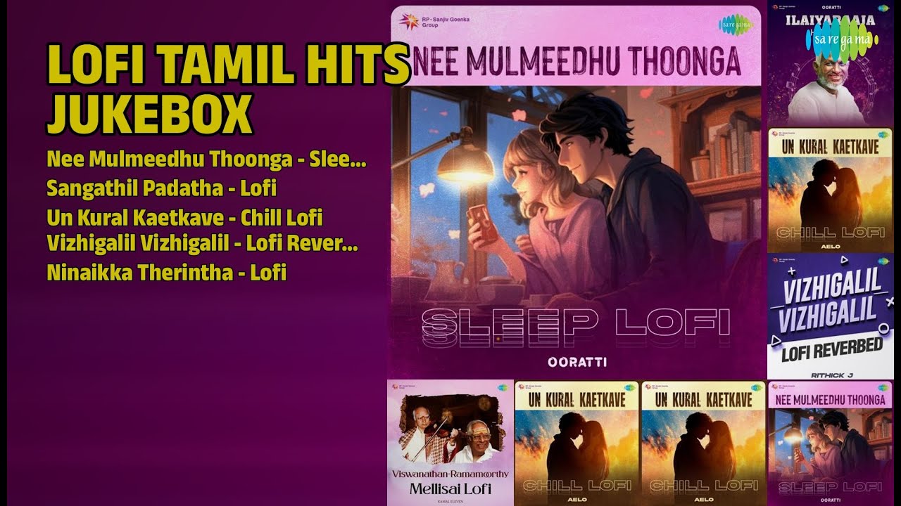 லோஃபை தமிழ் ஹிட்ஸ் | Ooratti Songs | Nee Mulmeedhu Thoonga  Sleep Lofi
