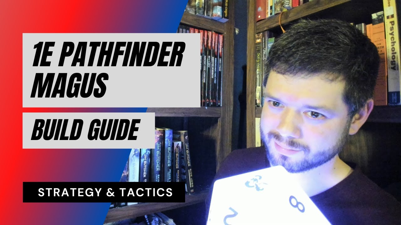 1E Pathfinder Magus Guide - Strategy & Tactics