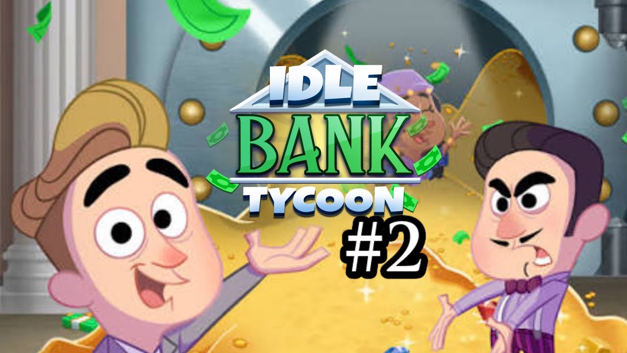 Idle Bank Tycoon: Money Empire #2 [No Commentary]