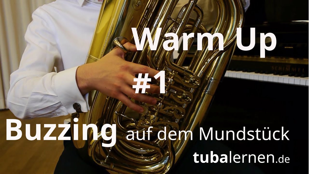 Warm Up #1: Buzzing mit dem Tubamundstück