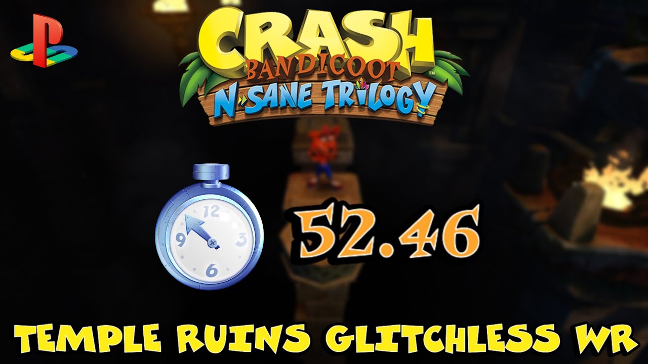 (PS4) Temple Ruins 52.46 (Glitchless World Record) Crash Bandicoot NST