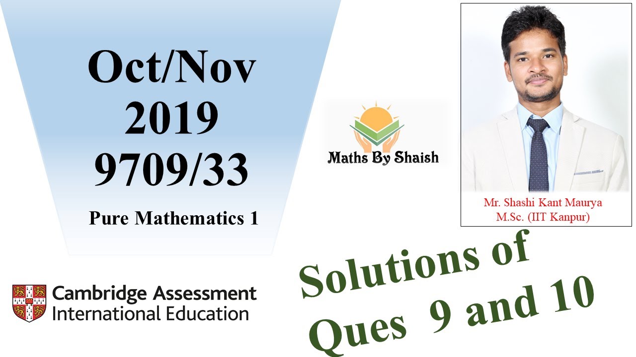 Soln of ques 9 & 10 from Oct/Nov 2019|9709/33| Cambridge Mathematics