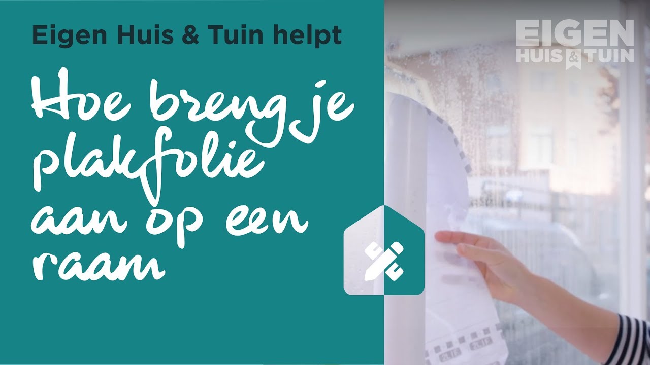 How do you apply adhesive film to a window? | Eigen Huis en Tuin helps