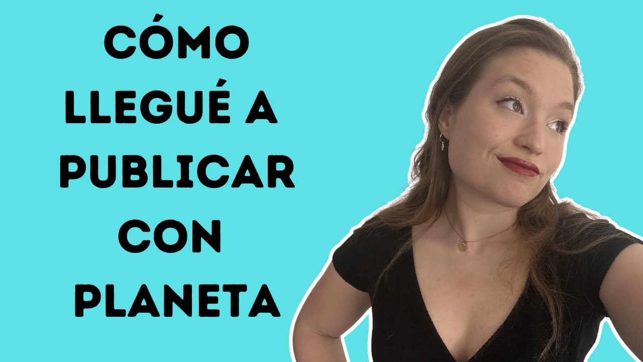 Sobre PUBLICAR con Planeta y CÓMO LLEGUÉ AHÍ // Os cuento todo ❤️