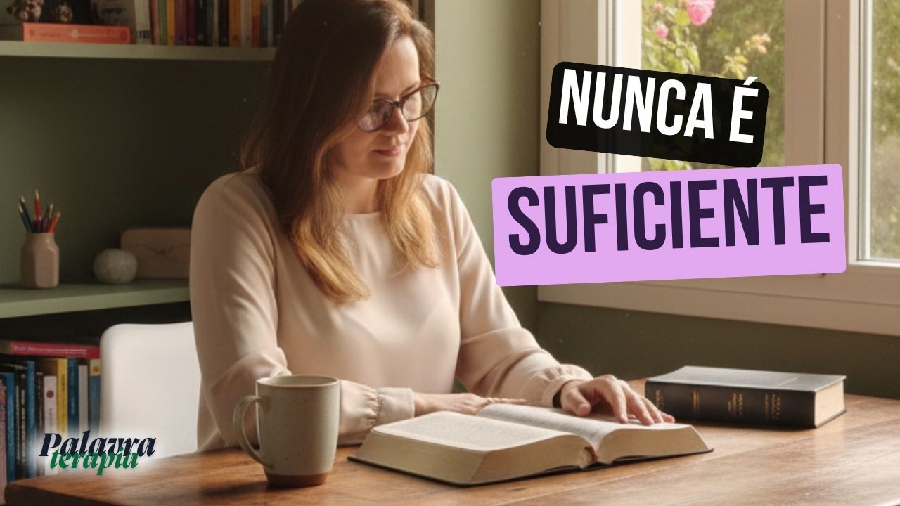 PALAVRATERAPIA: Você Nunca Está Satisfeito?