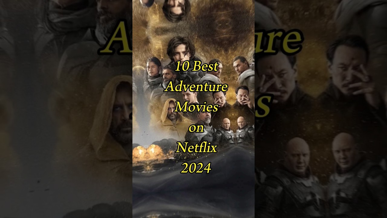 10 Best Adventure Movies On Netflix 2024 | Top 10 Best Adventure Movies #shorts #top10 #movie