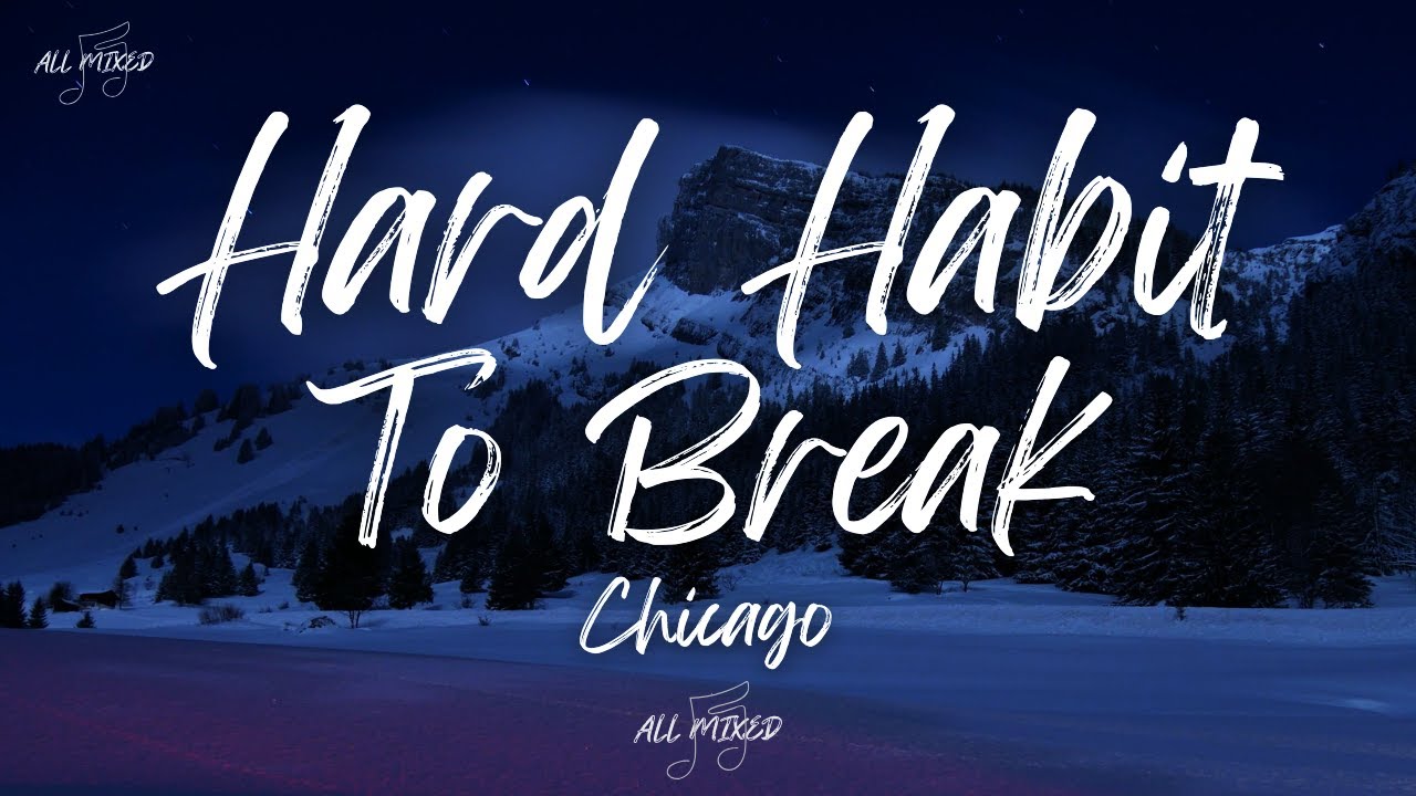 Chicago - Hard Habit To Break (Lyrics)