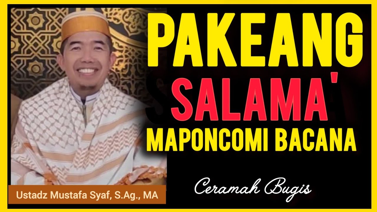 Ceramah Bugis | Ustadz Mustafa Syaf | Pakeang Salama Maponcomi Bacana