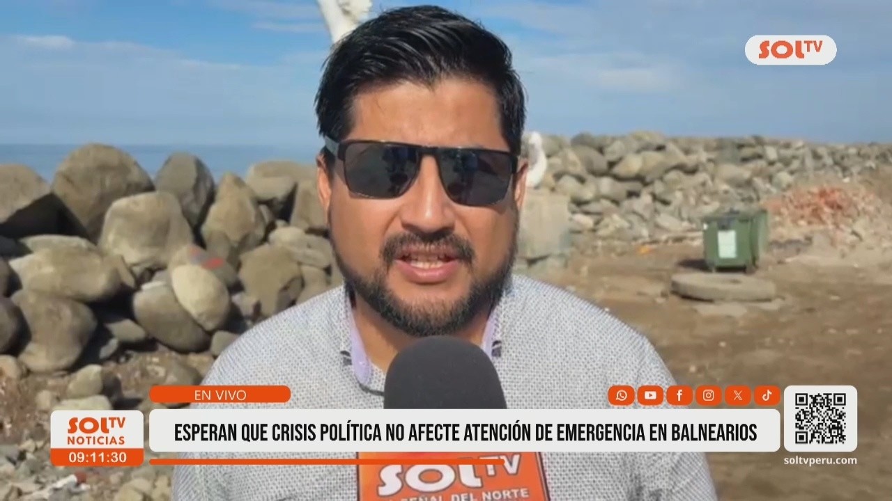 Trujillo: esperan que crisis política no afecte atención de emergencia en balnearios