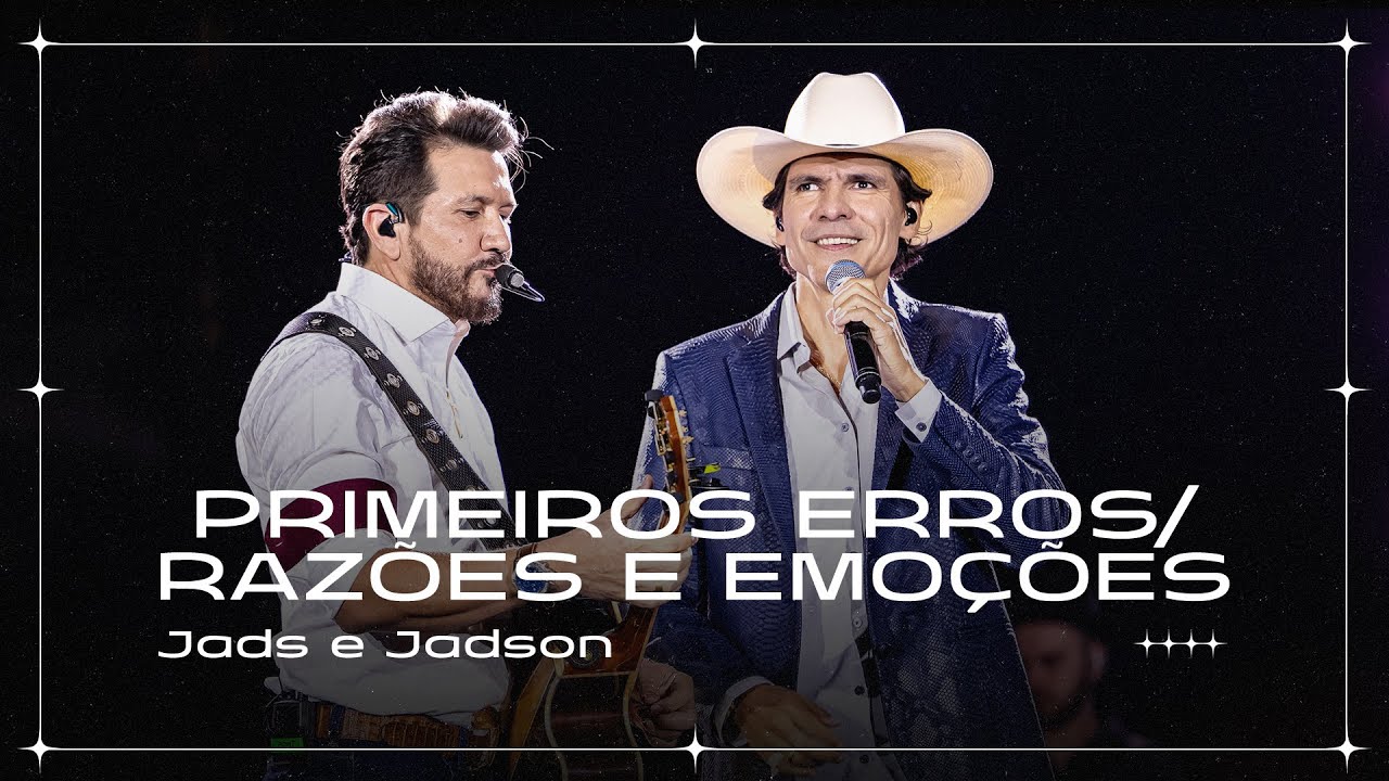 Jads e Jadson - Primeiros Erros/Raz&otilde;es e Emo&ccedil;&otilde;es (Ao Vivo)