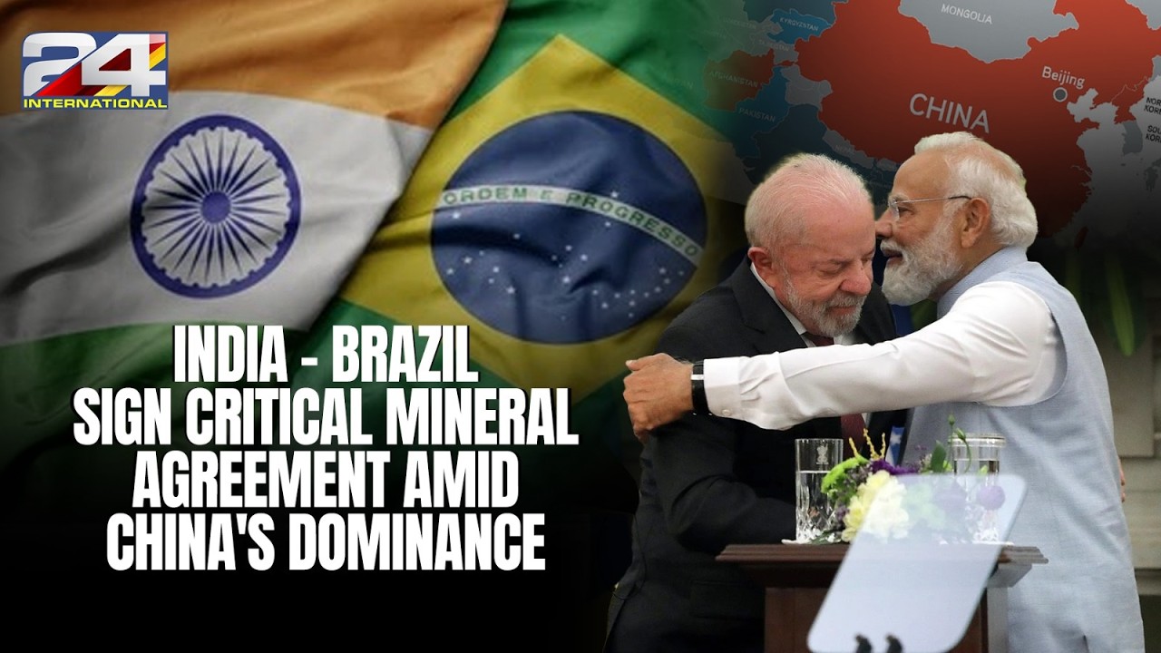 India and Brazil partner on critical minerals to counter China&rsquo;s dominance | 24 International