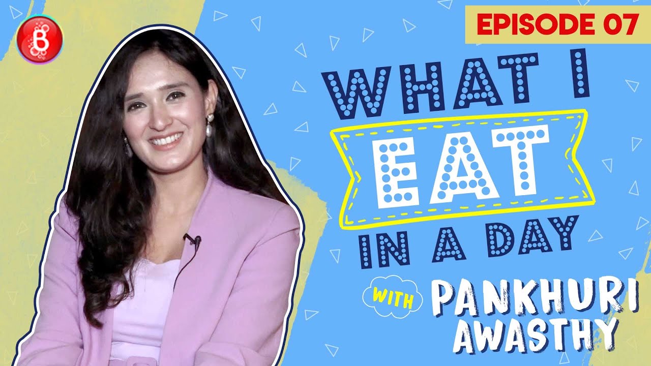 Pankhuri Awasthy Shares Her Diet Secrets | Shubh Mangal Zyada Saavdhan | What I Eat In A Day