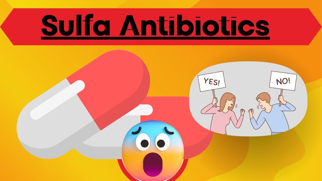 Sulfa Antibiotics  Life Saving Yet Controversial