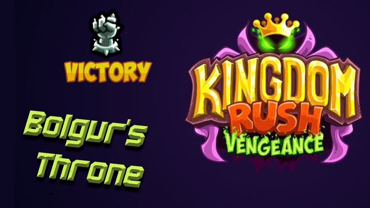 Kingdom Rush Vengence - Bolgur's Throne #Iron Walkthrough (Android, Microsoft Windows, macOS)