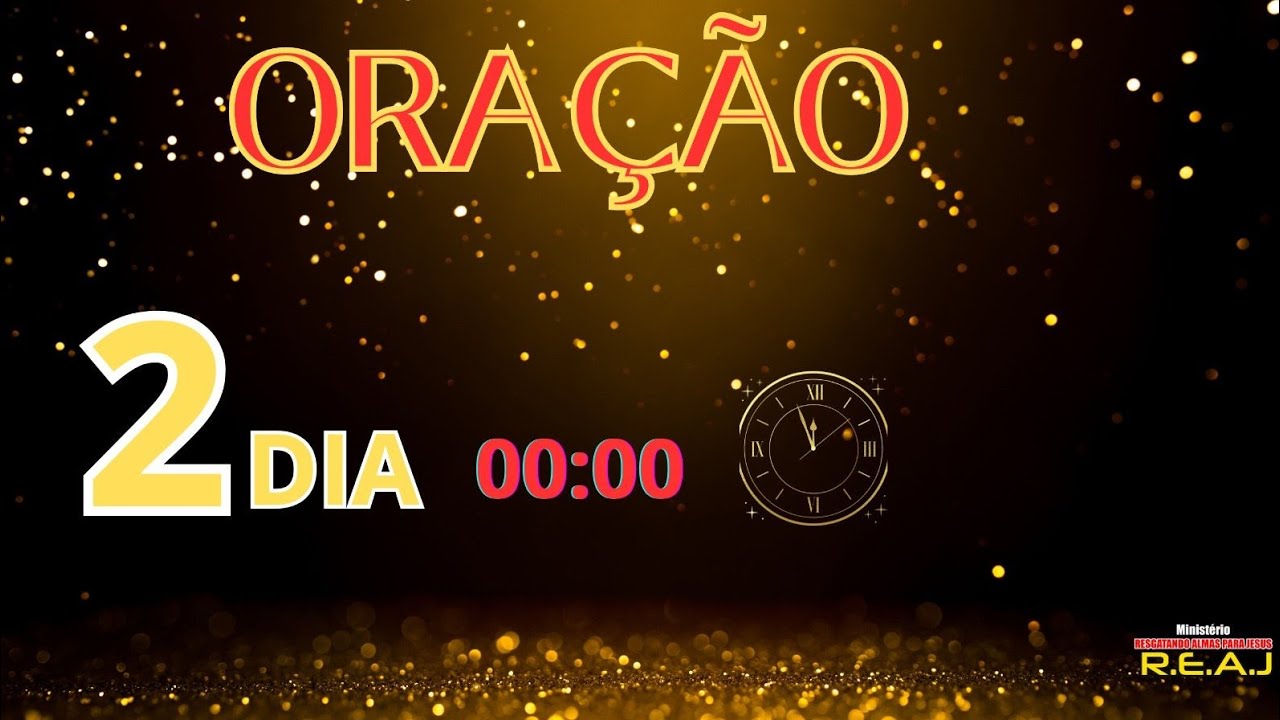 2DIA DAS ORAÇÃO AS 00:00!!!