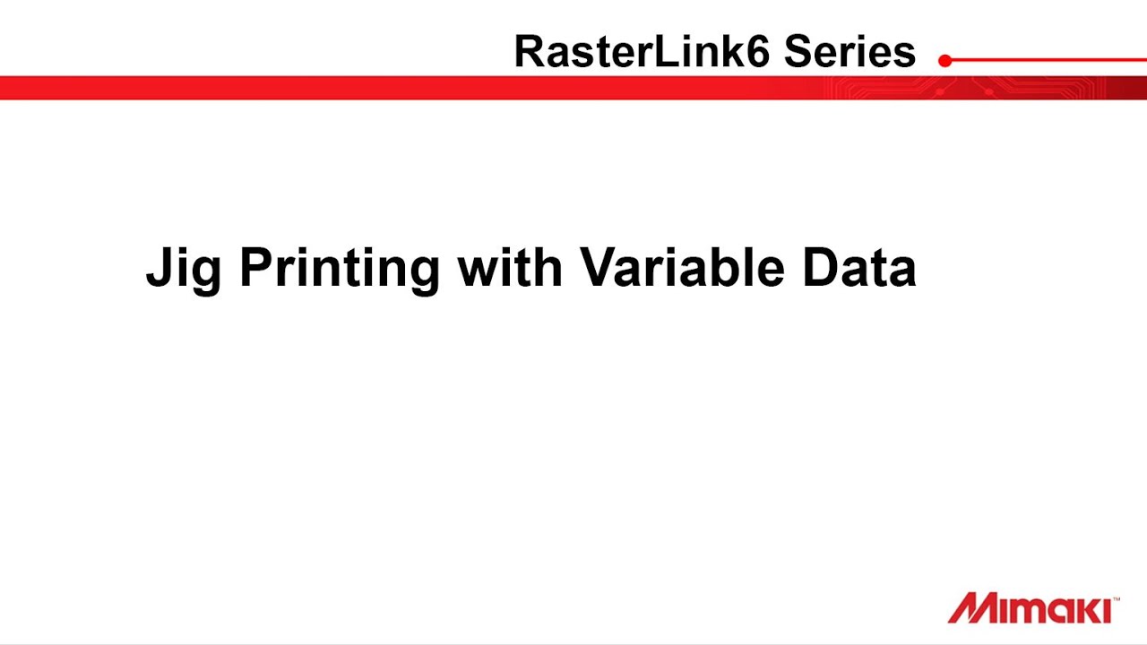 RasterLink6 - Jig based Variable Data VDP Workflow