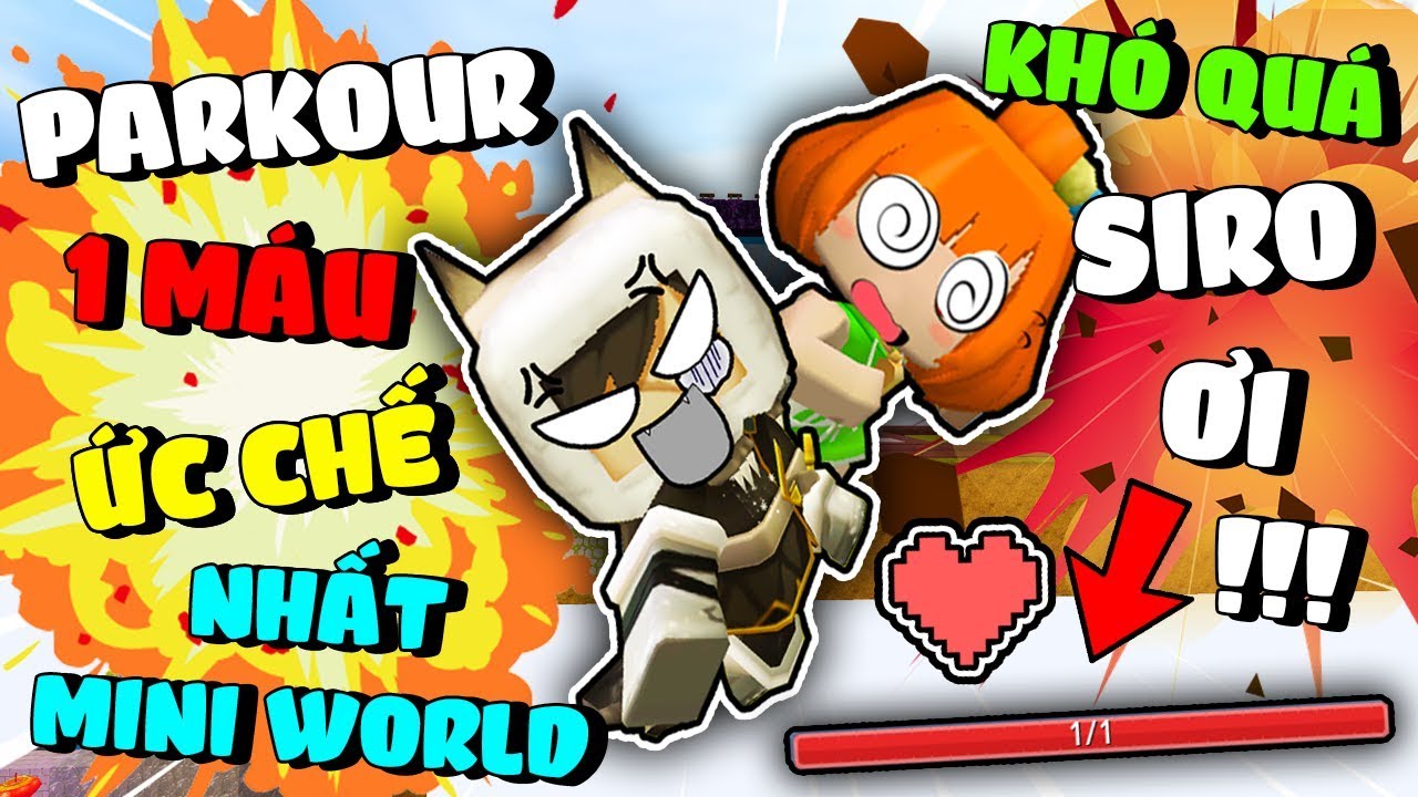 PARKOUR KHI CHỈ CÒN 1 MÁU - THỂ LOẠI PARKOUR GÂY ỨC CHẾ NHÁT LỊCH SỬ MINI WORLD (SIRO OFFICIAL)