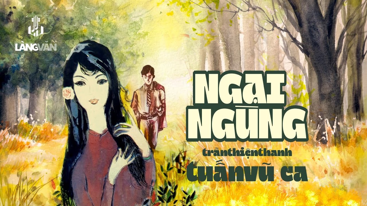 Tuấn Vũ (1989) | Ngại Ngùng (Trần Thiện Thanh) | Làng Văn 96 - Giọt Buồn Không Tên