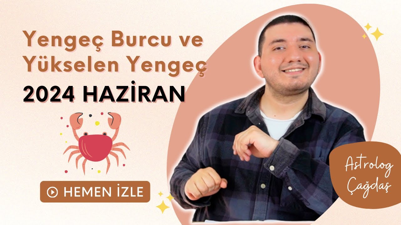 Haziran 2024 Yengeç Burcu ve Yükselen Yengeç Yorumu ♋️