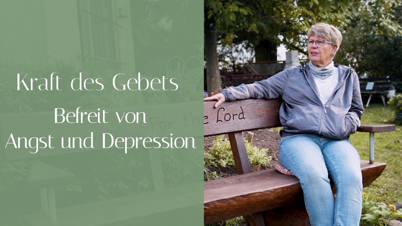 Befreit von und Angst und Depression | Kraft des Gebets