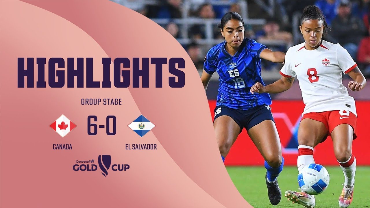W GOLD CUP Group Stage | Canada 6-0 El Salvador
