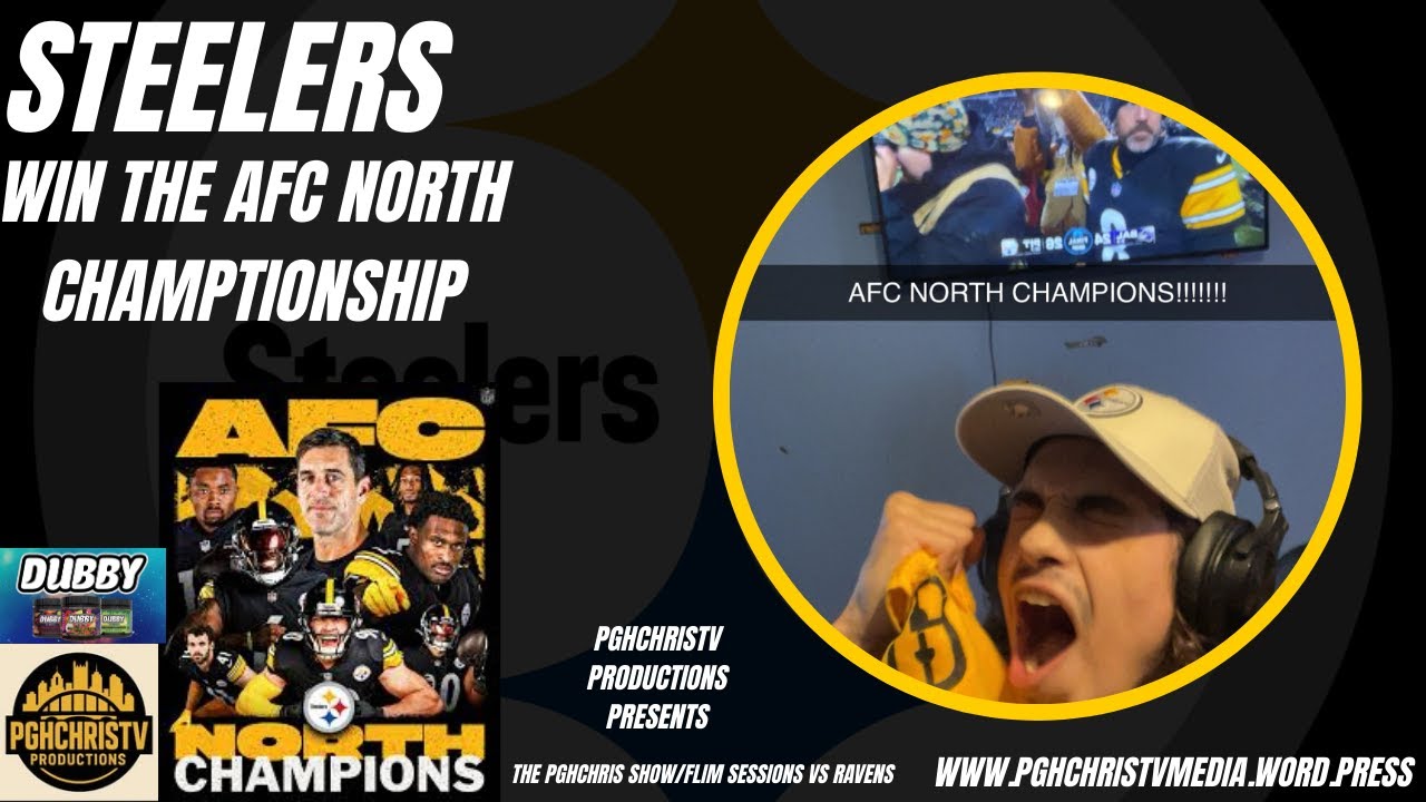 Steelers WIN THE NORTH!!!!/The PGHCHRIS SHOW 