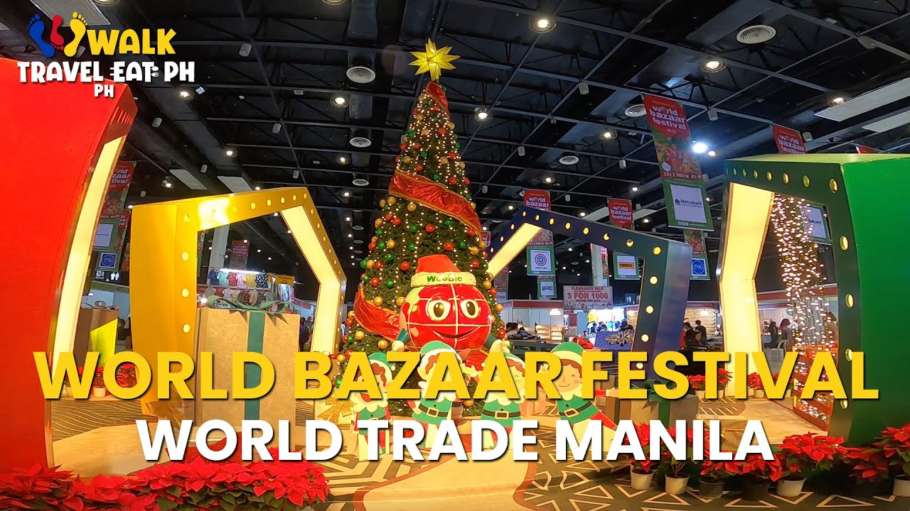 WORLD BAZAAR FESTIVAL - World Trade Center ManilaFestival Walk Tour