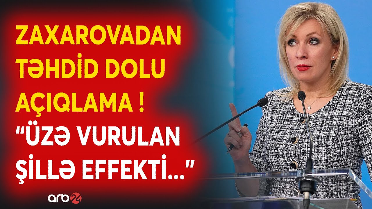 SON DƏQİQƏ! Zaxarovadan TƏHDİD DOLU AÇIQLAMA - Moskvadan DÜNYAYA SƏRT MESAJ - 
