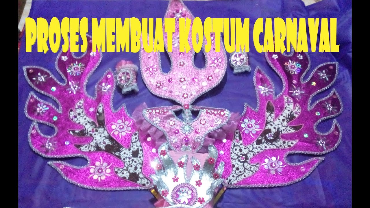 PROSES MEMBUAT KOSTUM CARNAVAL SEDERHANA