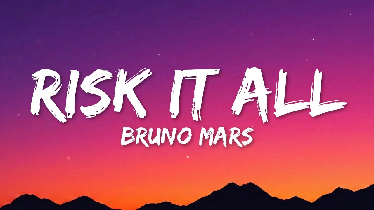 Bruno Mars - Risk It All (Lyrics)