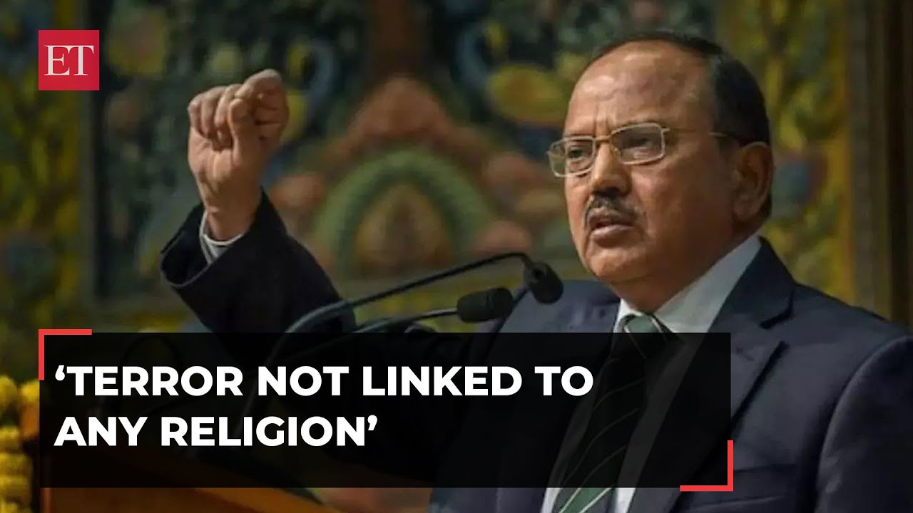 NSA Ajit Doval lauds India's 'capacity to absorb dissent', says 'terror not linked to any religion'