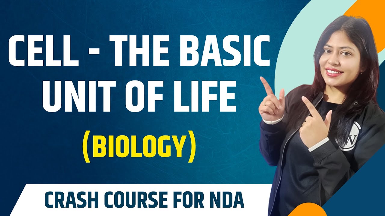 Cell The Basic Unit Of Life : Biology | Theory | NDA Crash Course