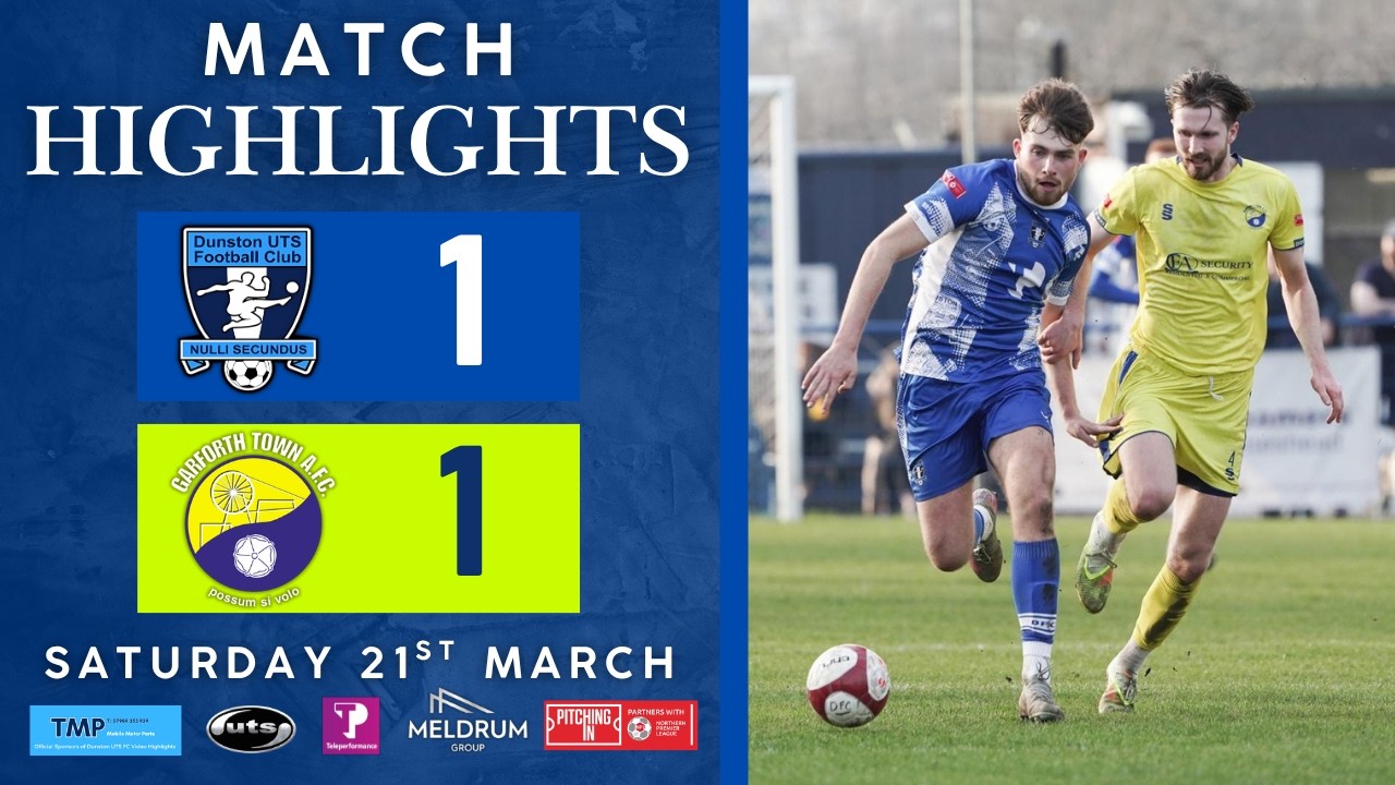 Dunston UTS 1 Garforth Town 1 | Pitching In Northern Premier League East Highlights