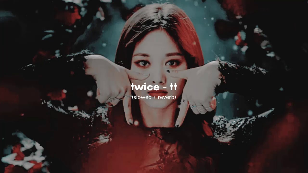 twice - tt (slowed + reverb)