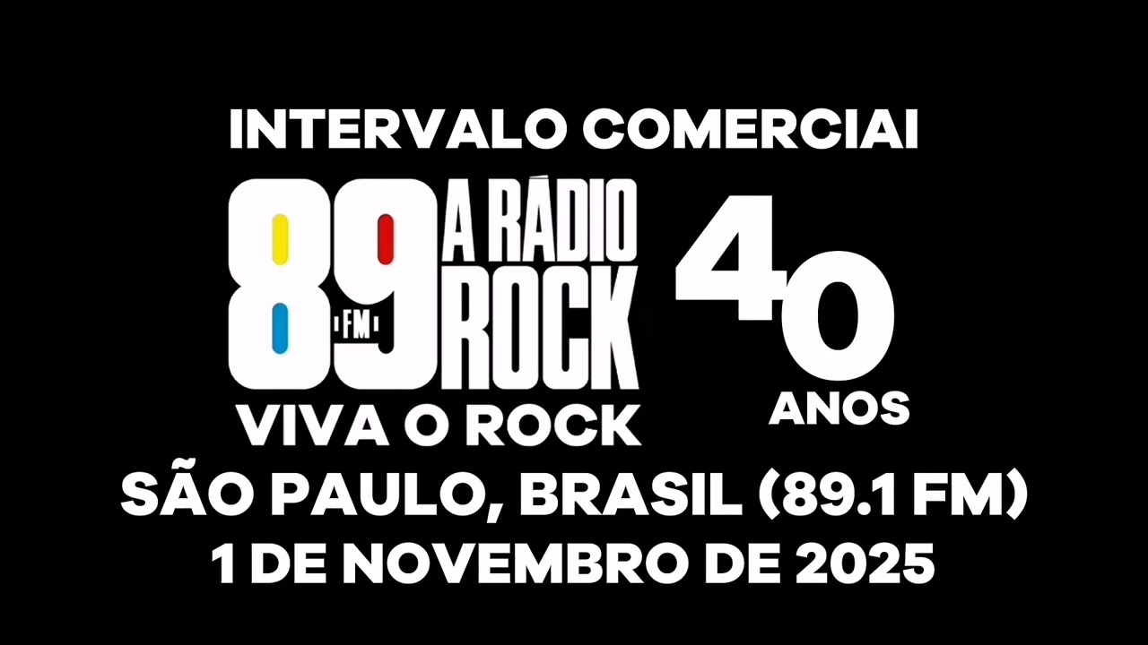 INTERVALO COMERCIAI 89 A RADIO ROCK SÃO PAULO, BRASIL (89.1 FM) 1/11/25