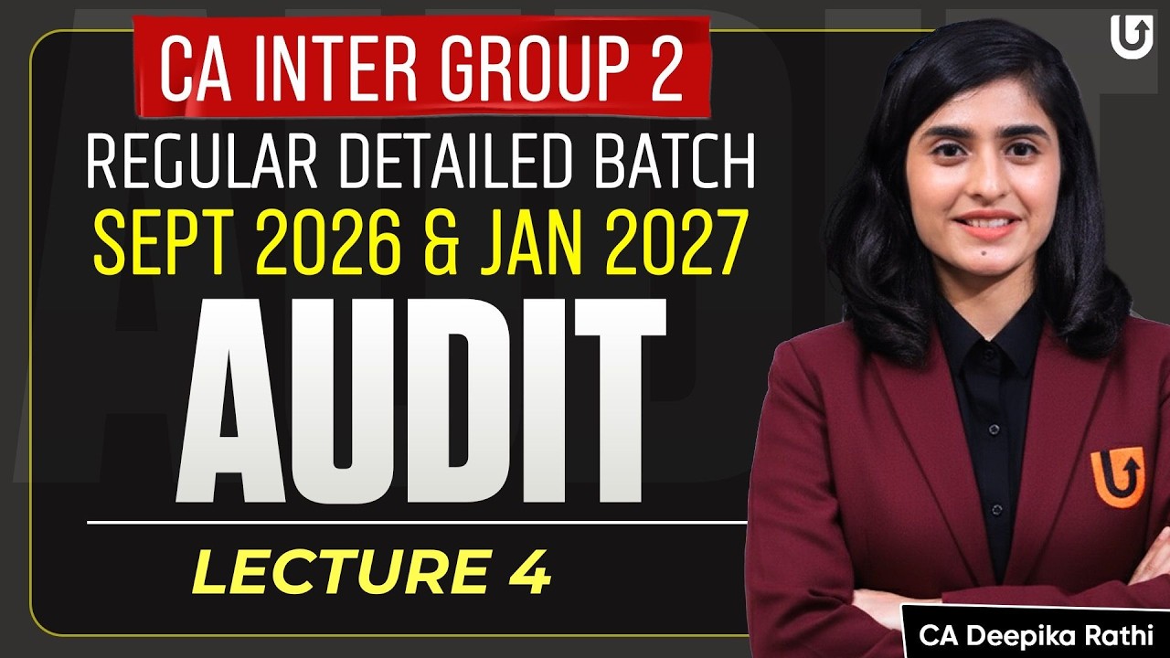 CA Inter Group 2 Audit | Lecture 4 | May & Sept 2026 Regular Batch |  CA Deepika Rathi