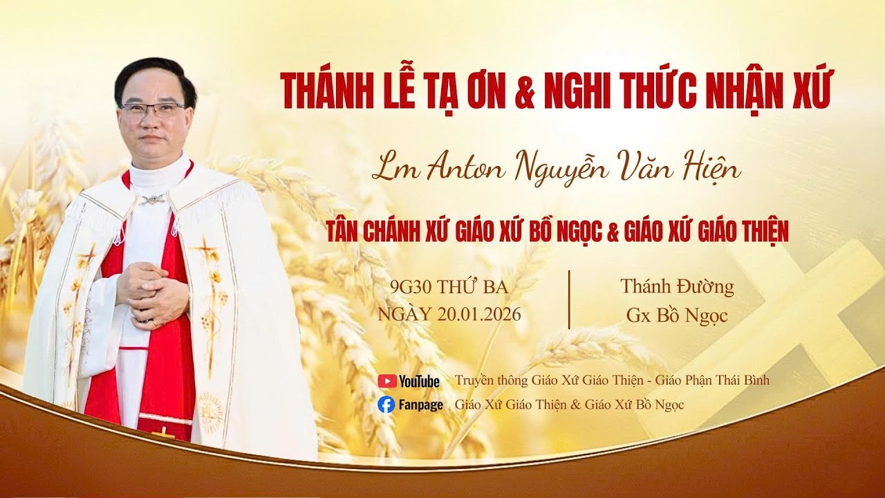 Thánh Lễ Tạ Ơn I Nghi Thức Nhận Sứ Vụ-Chánh Xứ Gx Bồ Ngọc & Gx Giáo Thiện I Lm Anton Nguyễn Văn Hiện