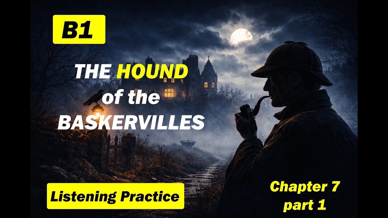 The Hound of the Baskervilles | Chapter  7 – Part 1 | B1 Listening