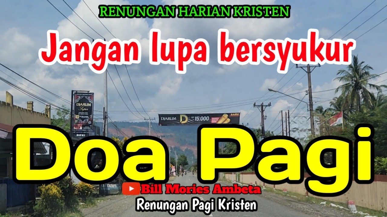 Renungan pagi - Jangan lupa bersyukur - Doa pagi - Bill Mories Ambeta 