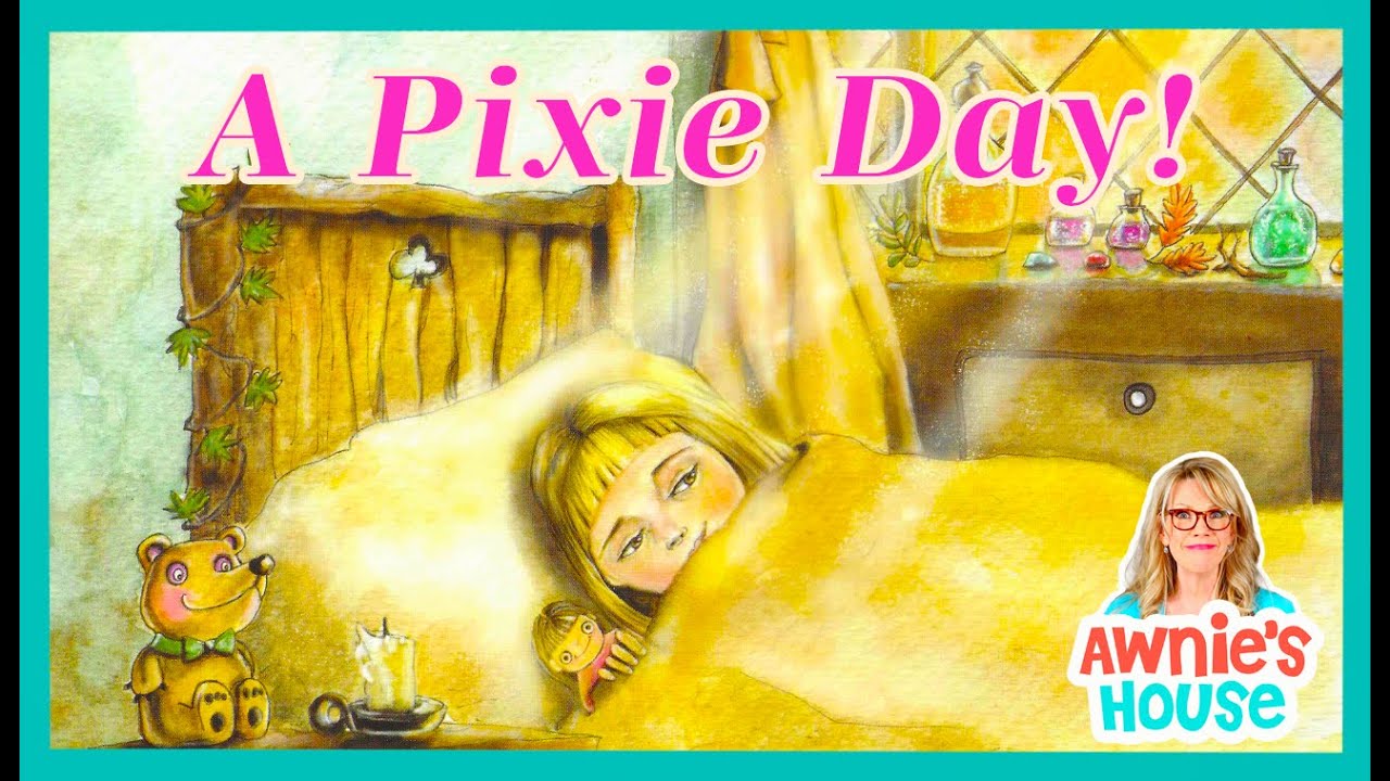 A PIXIE DAY! 🧚 Will Georgie Discover her Magical Gift?  Kid's Book Read Aloud with Awnie
